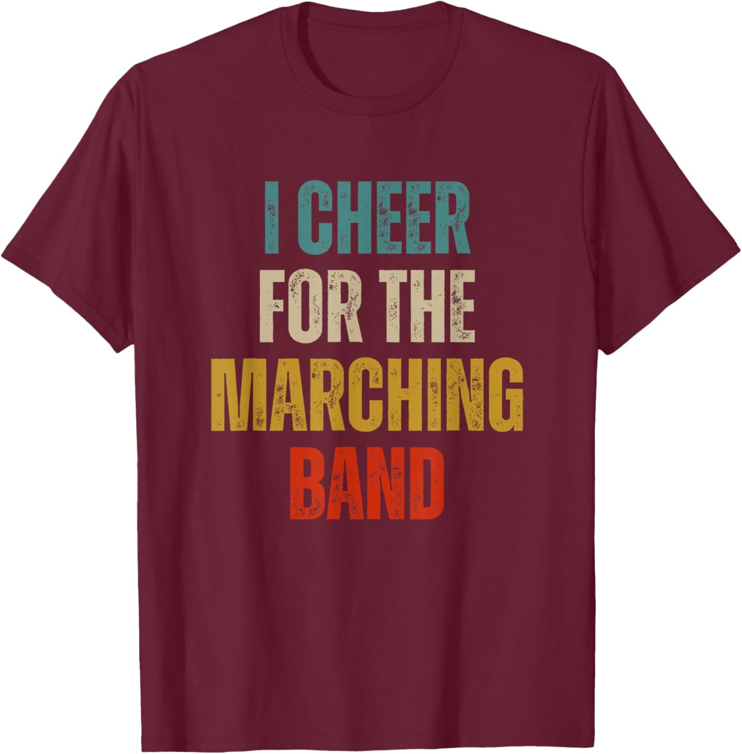 Funny I cheer for the marching band T-Shirt - T-Shirt | Maroon