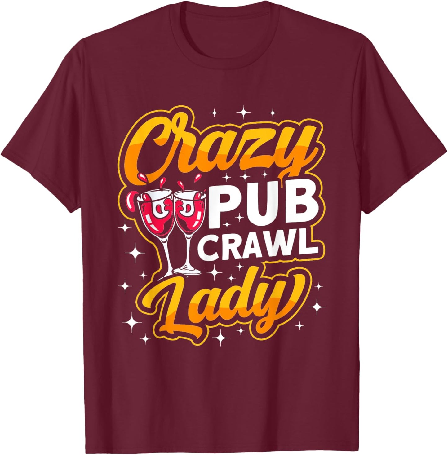 "Crazy Pub Crawl Lady" Alcohol Drinking bar hopping T-Shirt - T-Shirt | Maroon