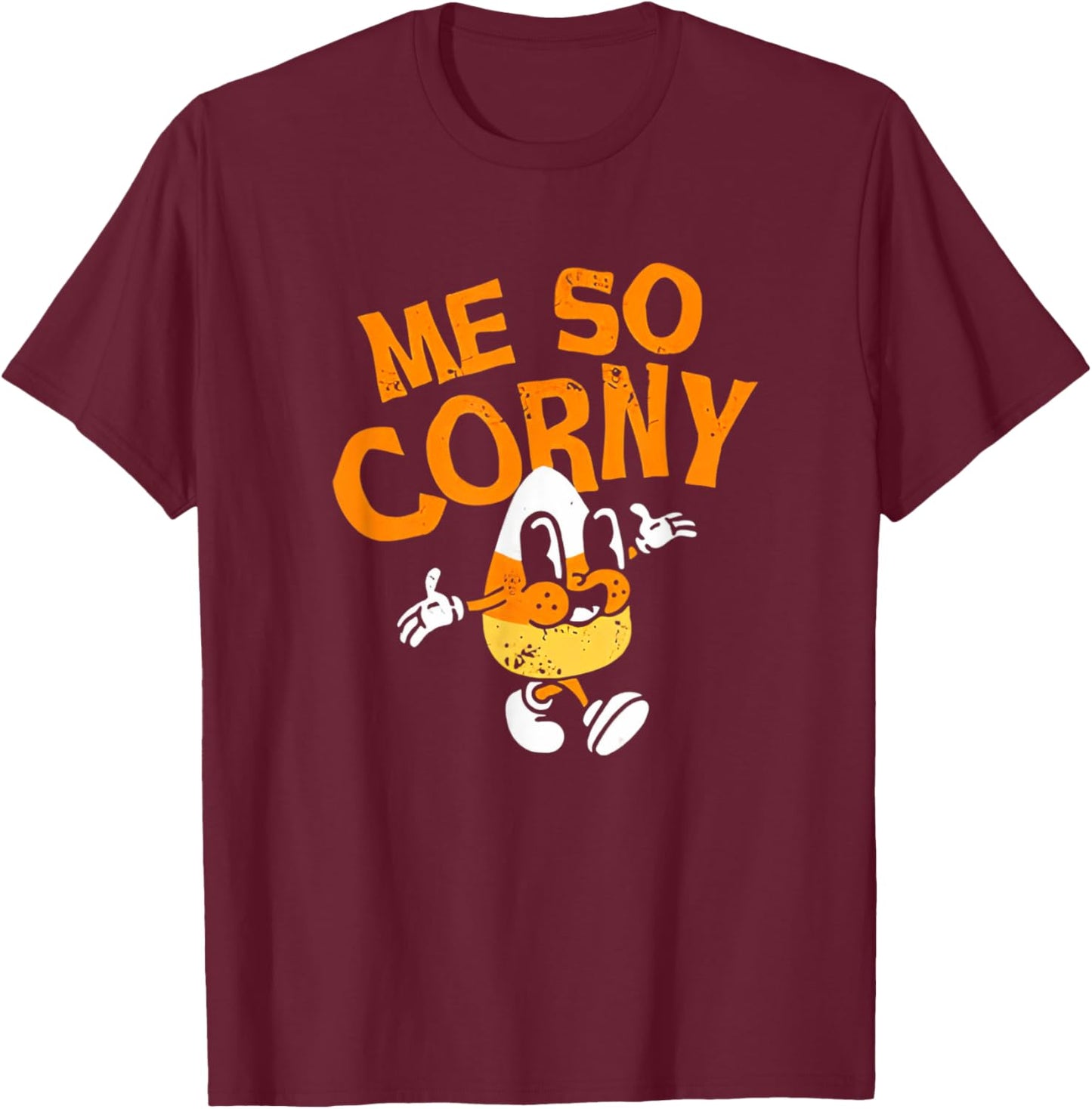 Me So Corny Candy Corn Funny Halloween T-Shirt - T-Shirt | Maroon