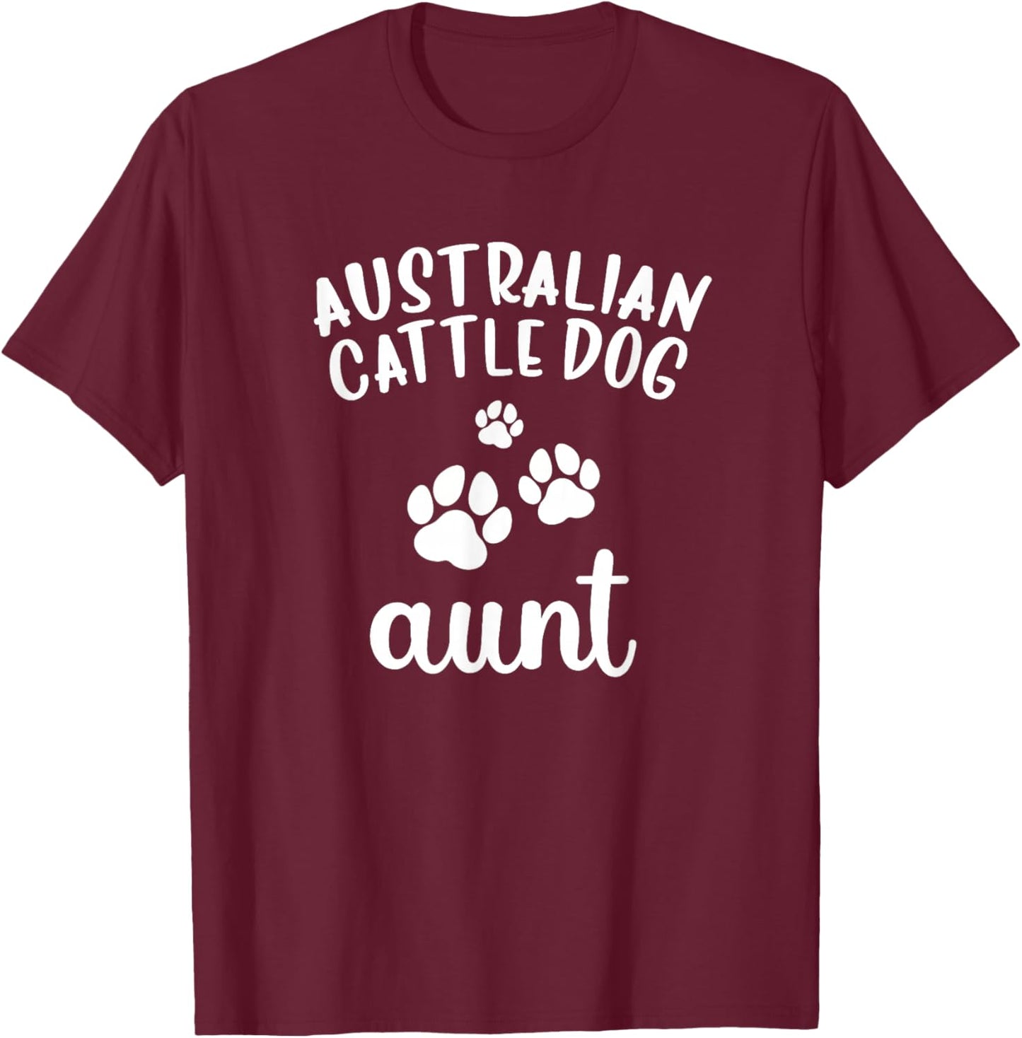 Australian Cattle Aunt Cute Dog Blue Heeler Red Queensland T-Shirt - T-Shirt | Maroon
