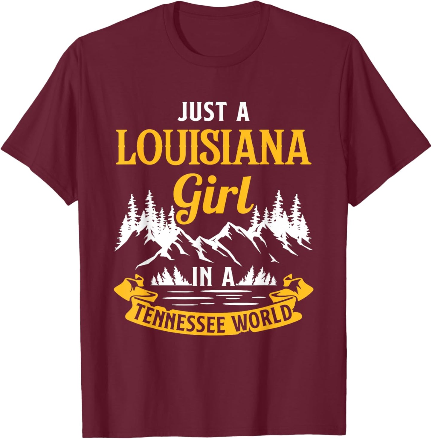 Just A Louisiana Girl In A Tennessee World Louisianians T-Shirt - T-Shirt | Maroon