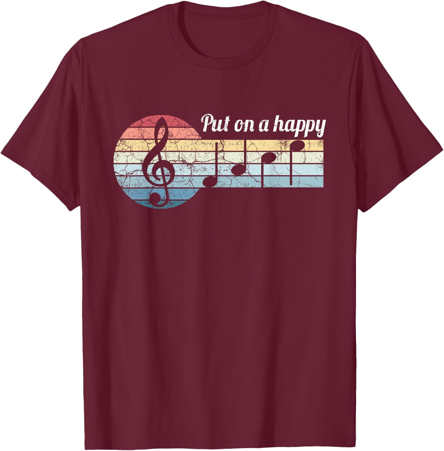 Put On A Happy FACE Music Notes Musician Funny Teacher Gift Women Girls Kids T-Shirt - T-Shirt | Maroon