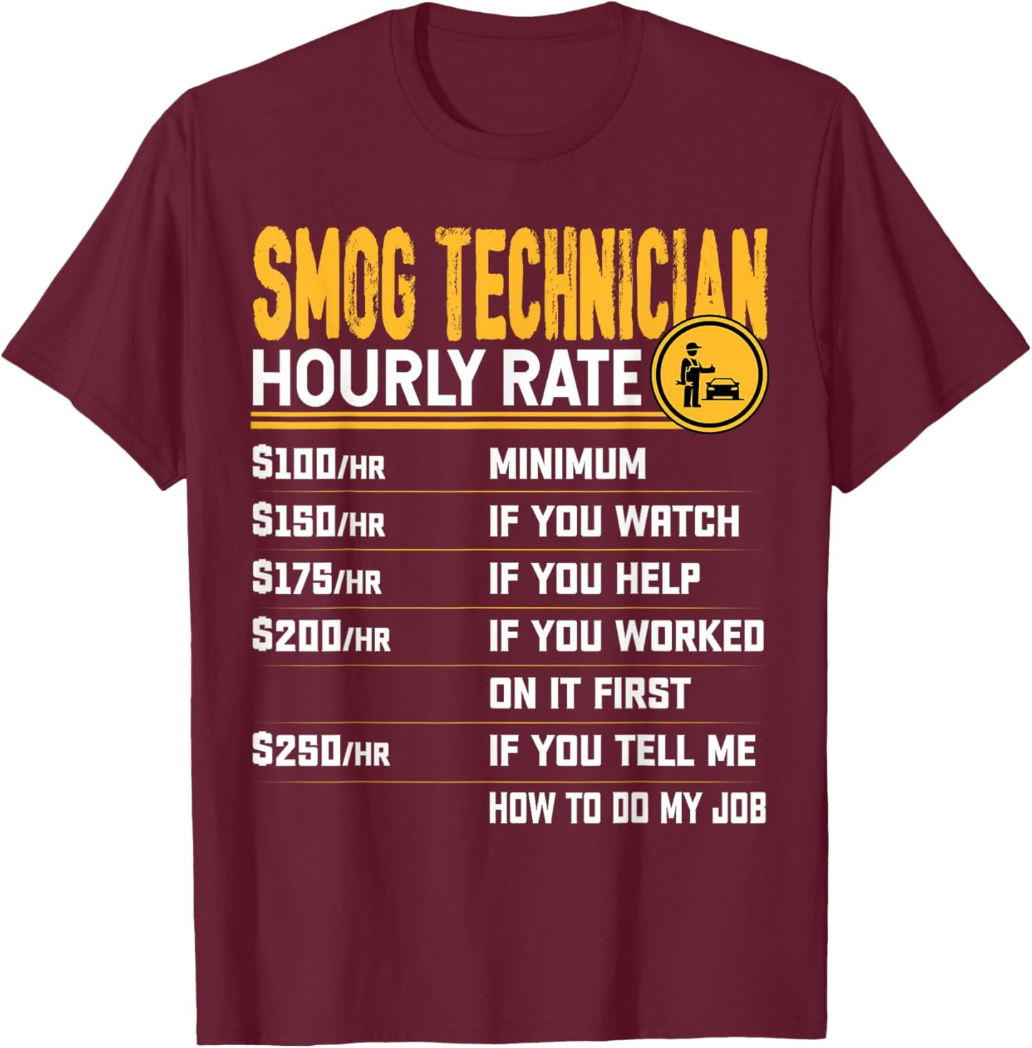 Funny Smog Technician Hourly Rate - Auto Engineer Technician T-Shirt - T-Shirt | Maroon