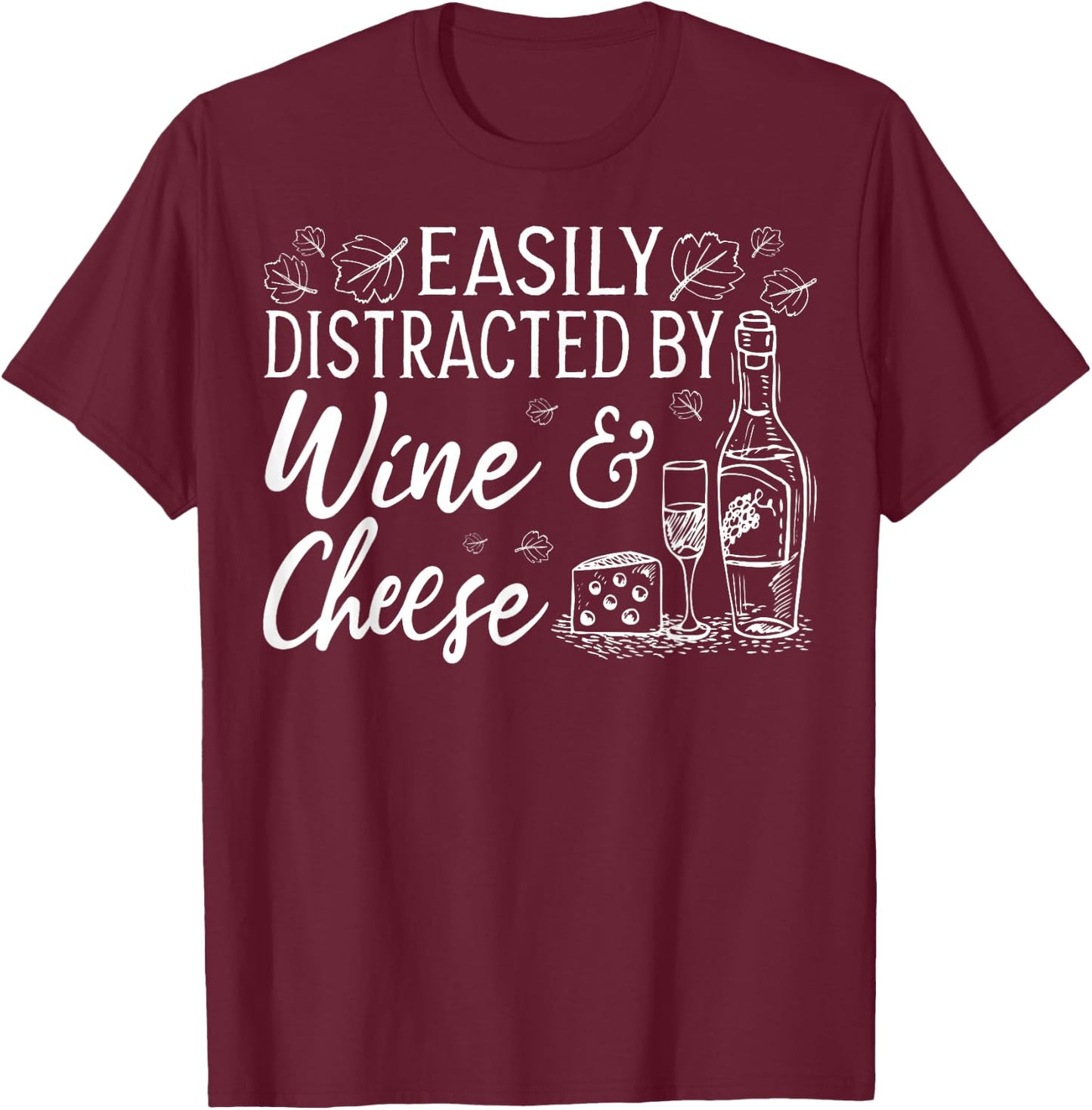 Wine And Cheese Apparel - Best Funny Wines Lover Design T-Shirt - T-Shirt | Maroon
