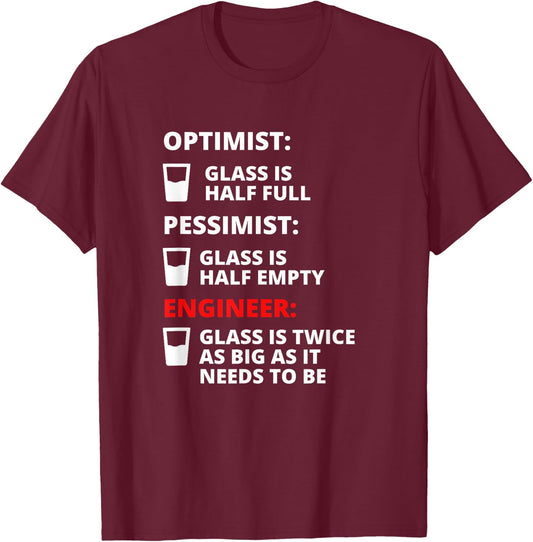 Engineer Half Full Glass - Funny Engineering Joke T-Shirt - T-Shirt | Maroon