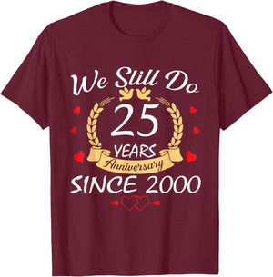 Couple 25th Wedding Anniversary Still Do 25 Years Since 2000 T-Shirt - T-Shirt | Maroon