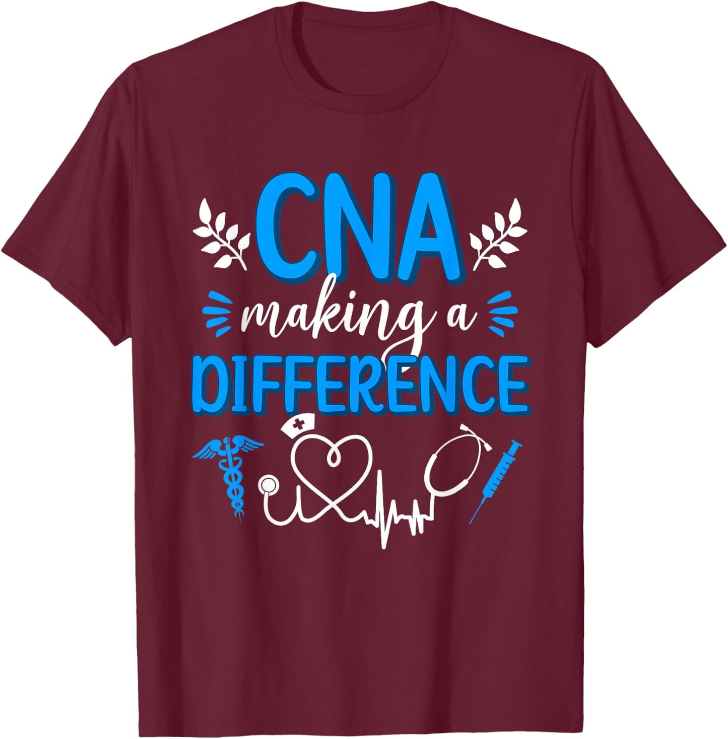 CNA Nurse Appreciation Certified Nurse Assistant T-Shirt - T-Shirt | Maroon