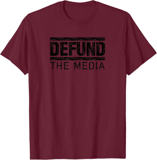 Defund the Media T-Shirt - T-Shirt | Maroon