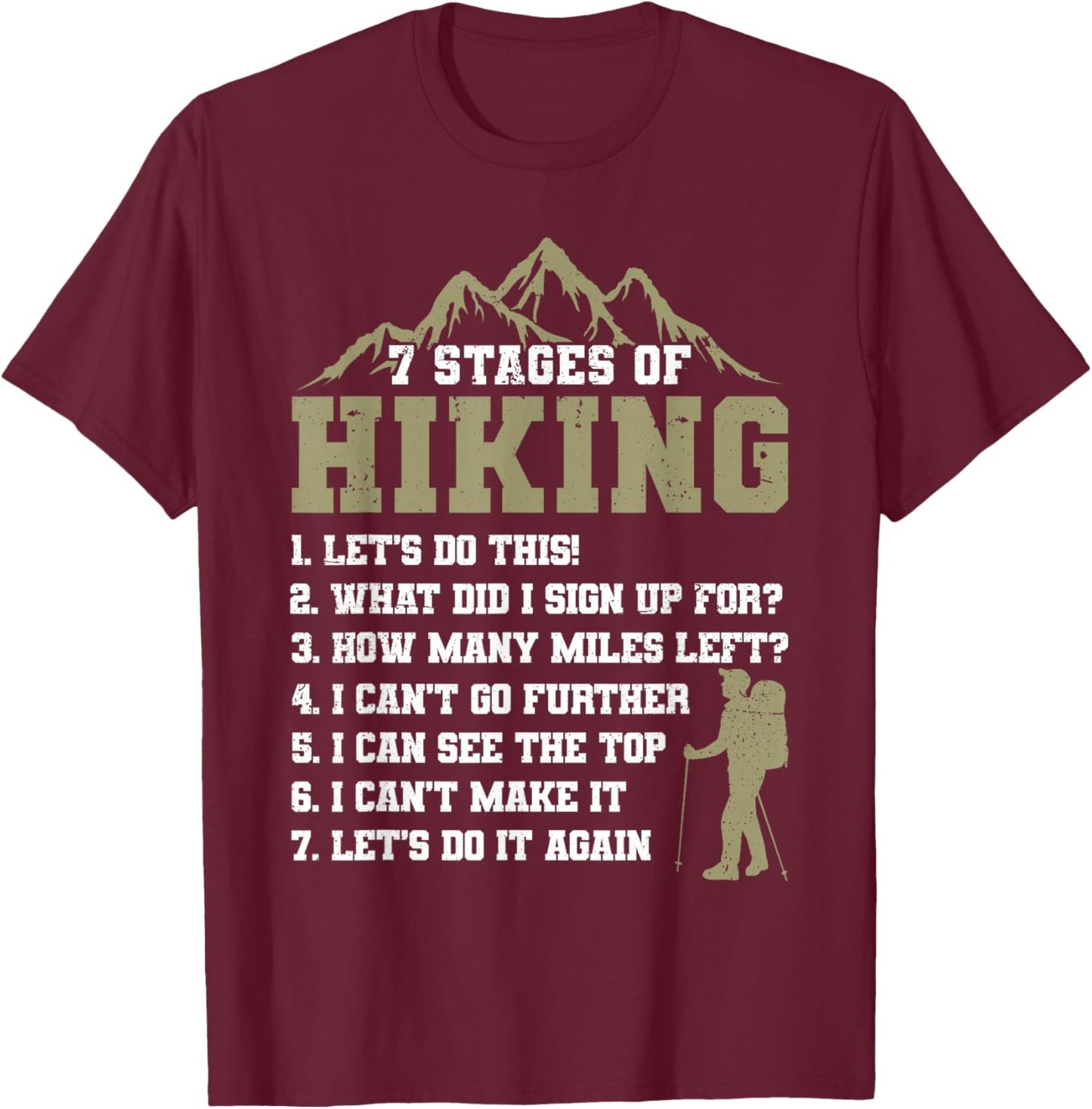 7 Stages of Hiking Funny Outdoor Hiker Men Women T-Shirt - T-Shirt | Maroon