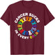 Cancer Sucks In Every Color T-Shirt - T-Shirt | Maroon
