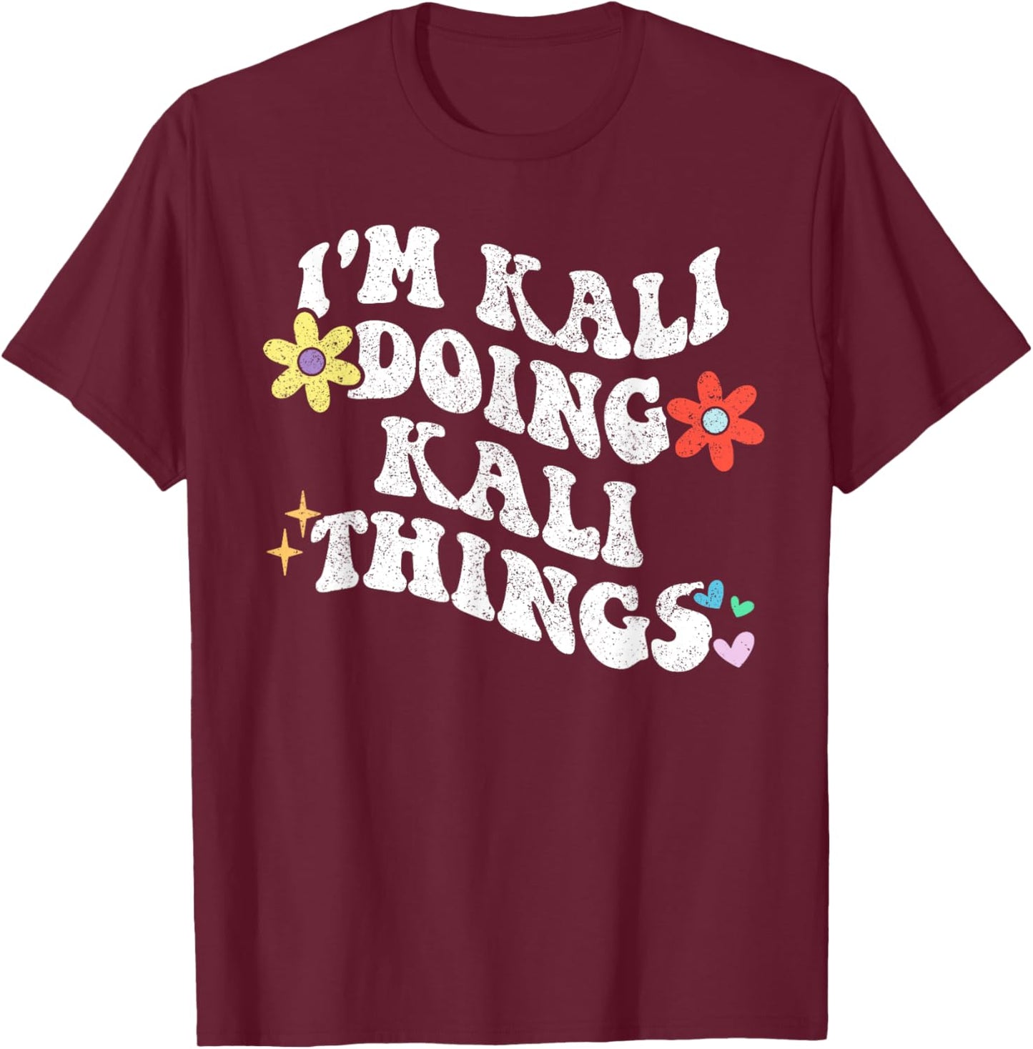 Retro Groovy Im KALI Doing KALI Things Funny Mother's Day T-Shirt - T-Shirt | Maroon