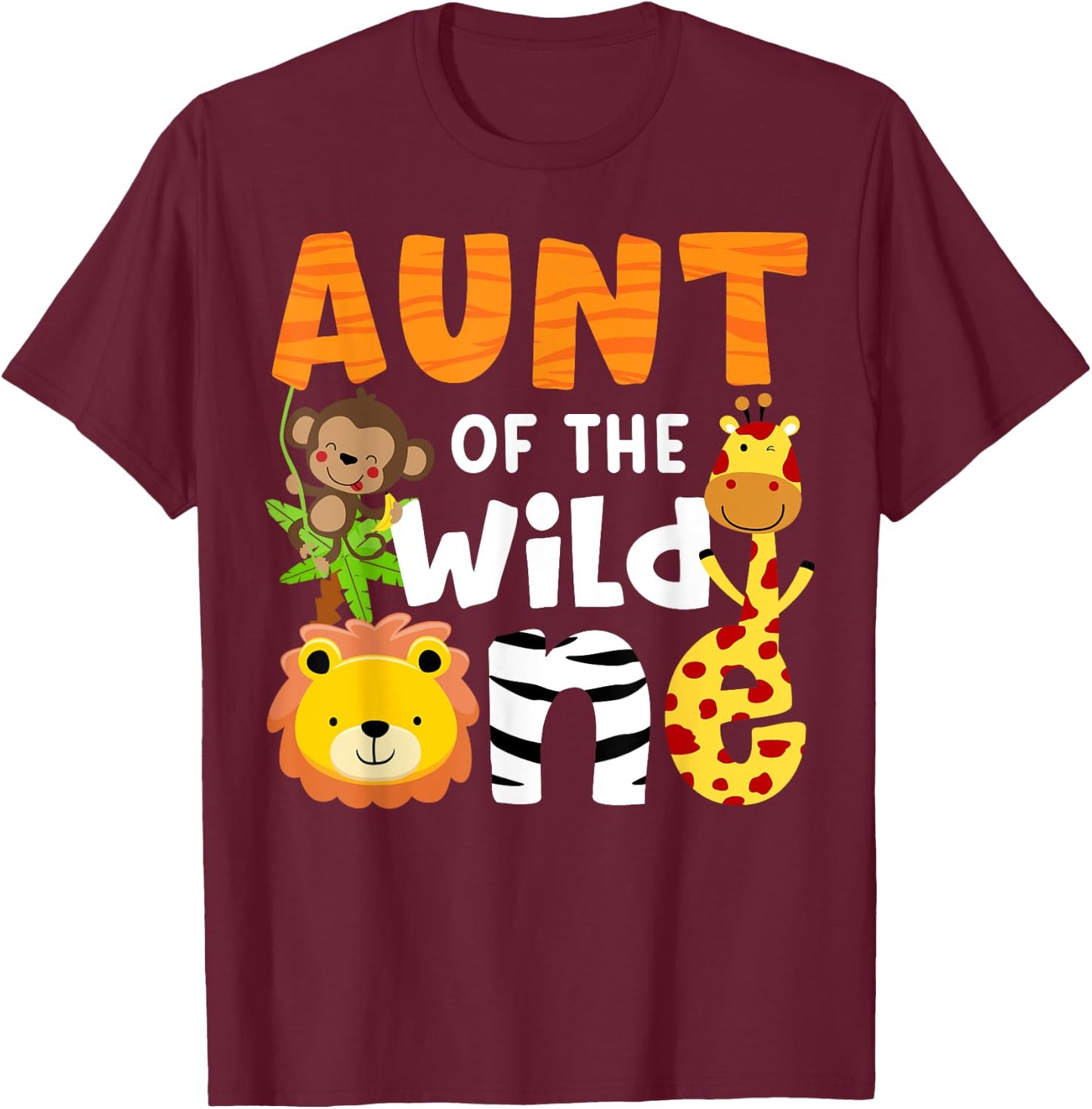 Aunt the Wild One Zoo Birthday Safari Jungle Animals Party T-Shirt - T-Shirt | Maroon