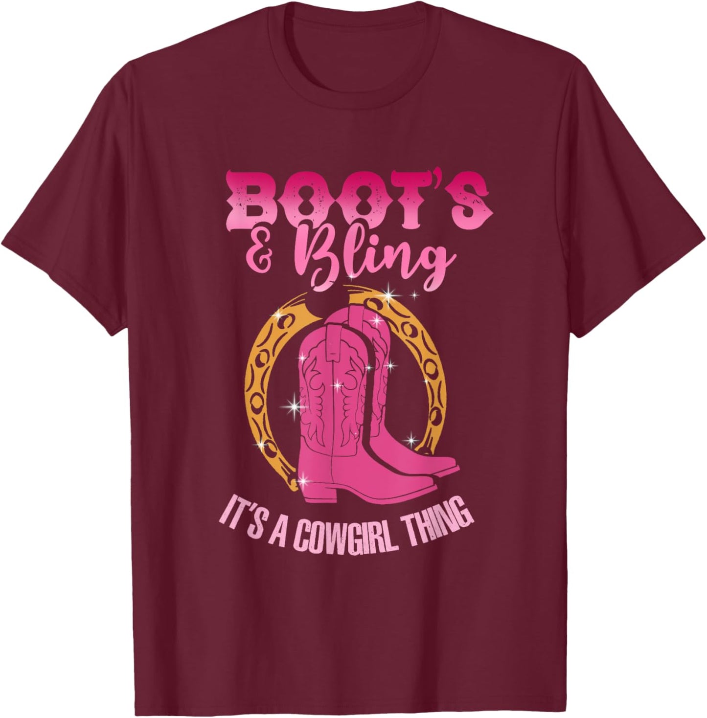 Boots And Bling Cowgirl Thing | Wild West Country | Western T-Shirt - T-Shirt | Maroon
