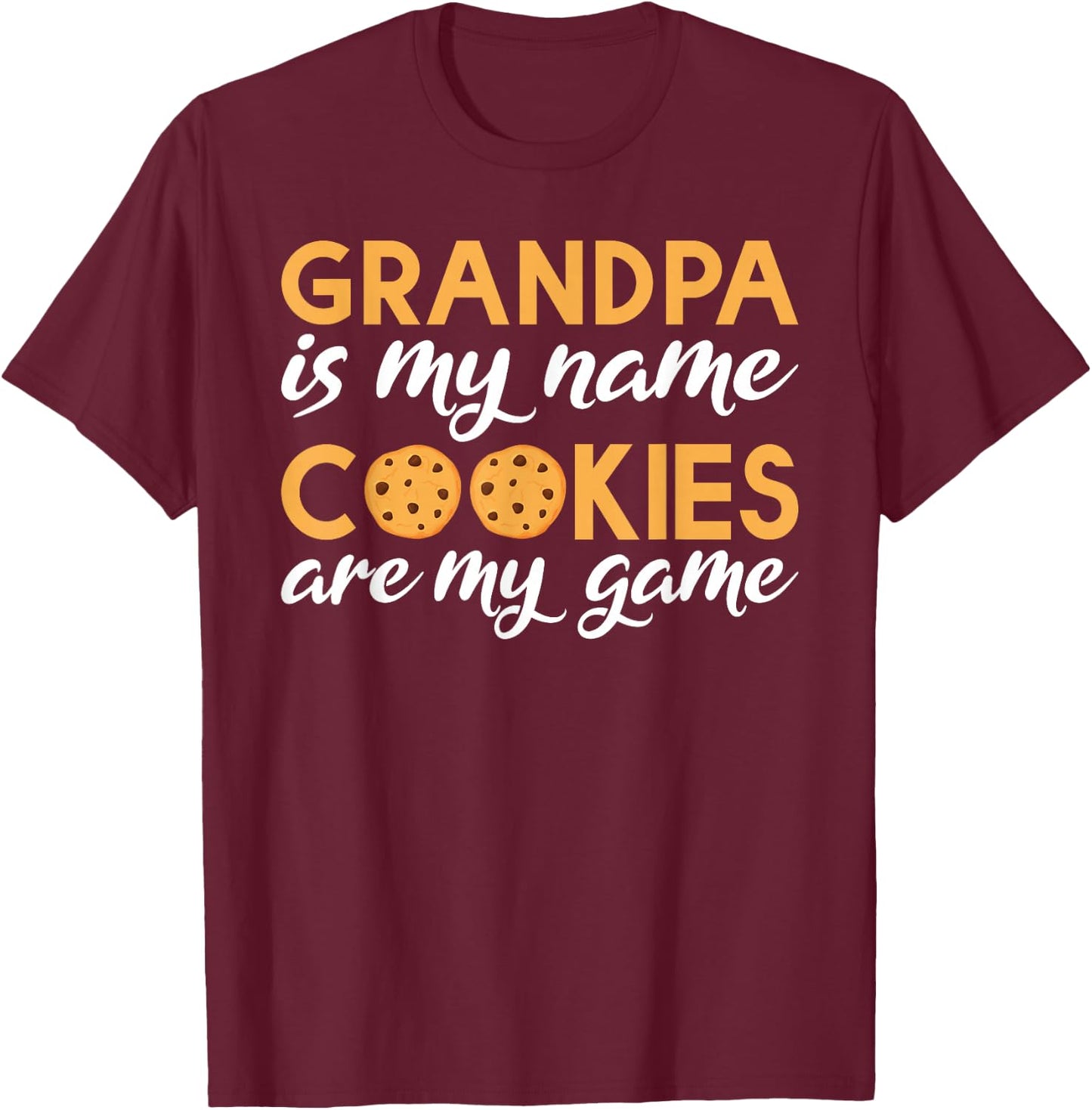 Grandpa is my name Cookies are my game Cookie Grandpa T-Shirt - T-Shirt | Maroon