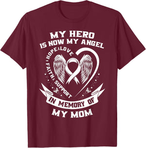 My Hero Is Now My Angel Mom Lung Cancer Awareness Products T-Shirt - T-Shirt | Maroon