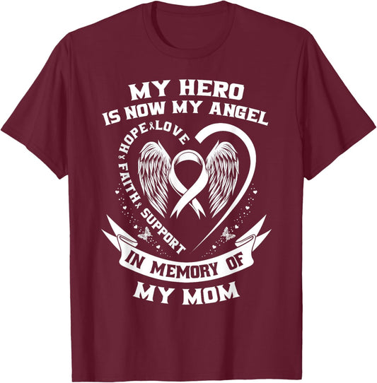 My Hero Is Now My Angel Mom Lung Cancer Awareness Products T-Shirt - T-Shirt | Maroon