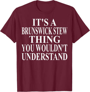 Brunswick Stew Apparel | Great Funny Stew Lover Design T-Shirt - T-Shirt | Maroon