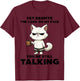 Funny Yet Despite The Look On My Face You're Still Talking T-Shirt - T-Shirt | Maroon