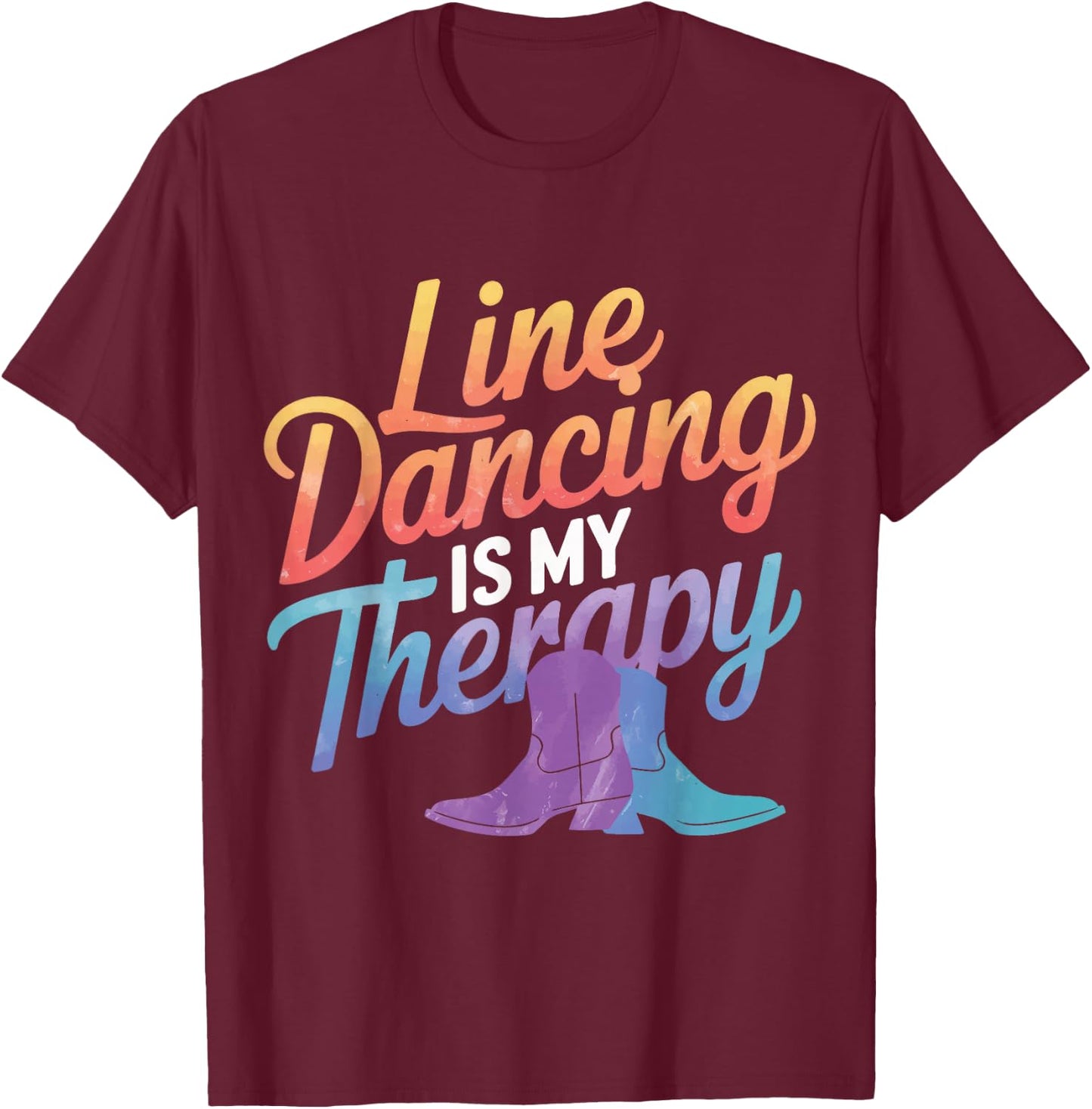 Line Dancing Line Dancing Is My Therapy T-Shirt - T-Shirt | Maroon