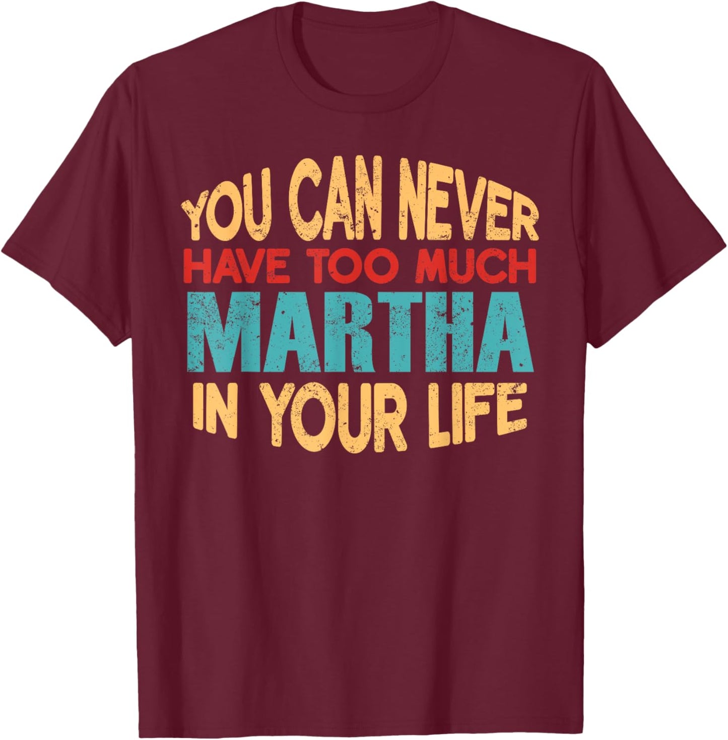 Funny Martha Personalised First Name Joke Item T-Shirt - T-Shirt | Maroon
