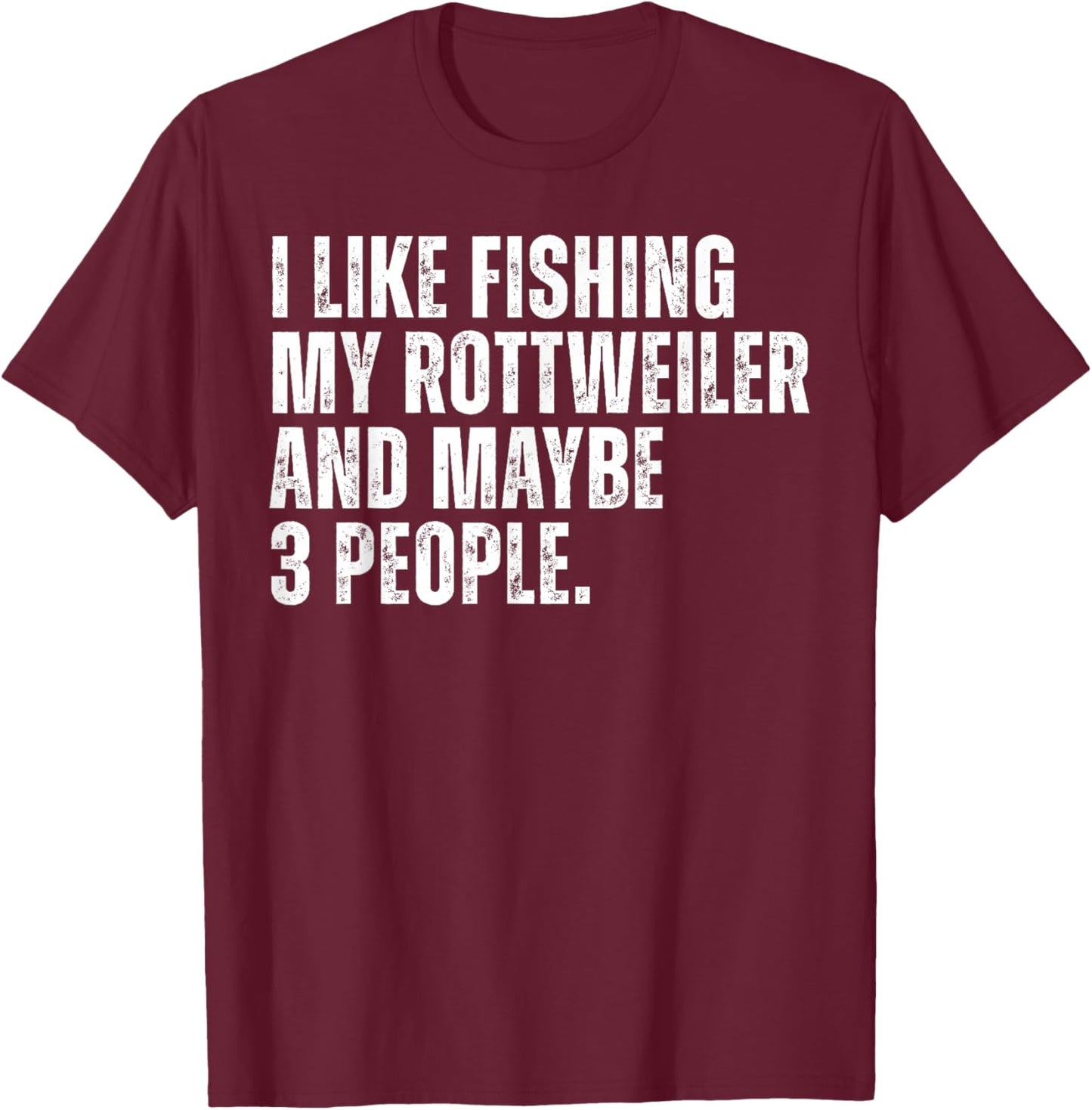Rottweiler Owner Fishing Lover Funny Rottie Dog Dad T-Shirt - T-Shirt | Maroon