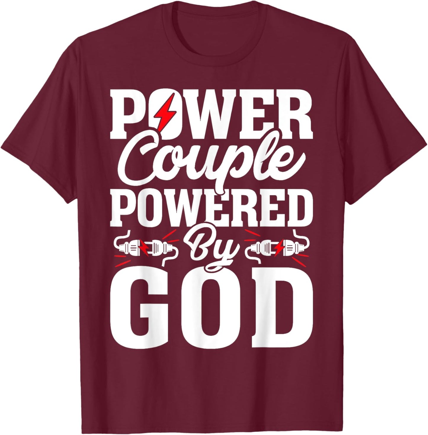 Power Couple Powered God - Christian Couple T-Shirt - T-Shirt | Maroon