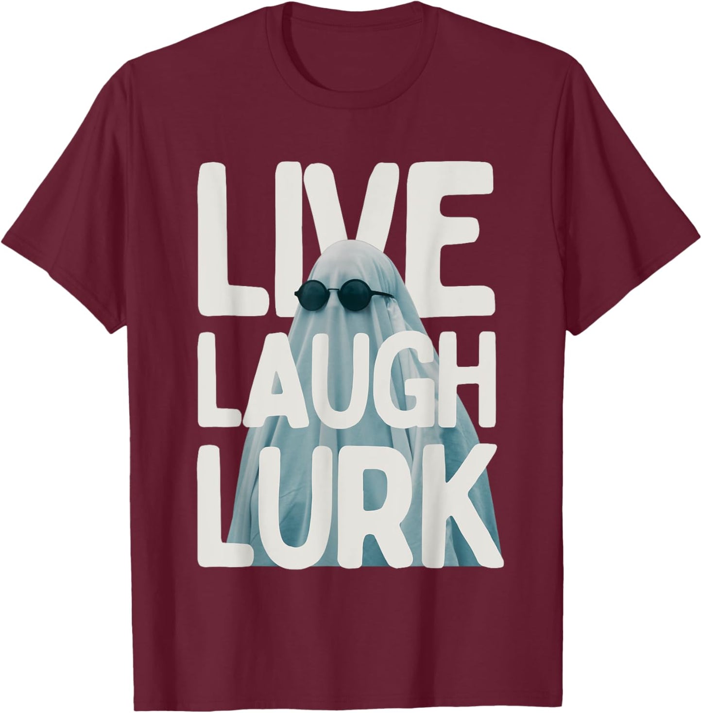 Halloween Funny Lurk Live Laugh Love Ghost Costume Men Women T-Shirt - T-Shirt | Maroon
