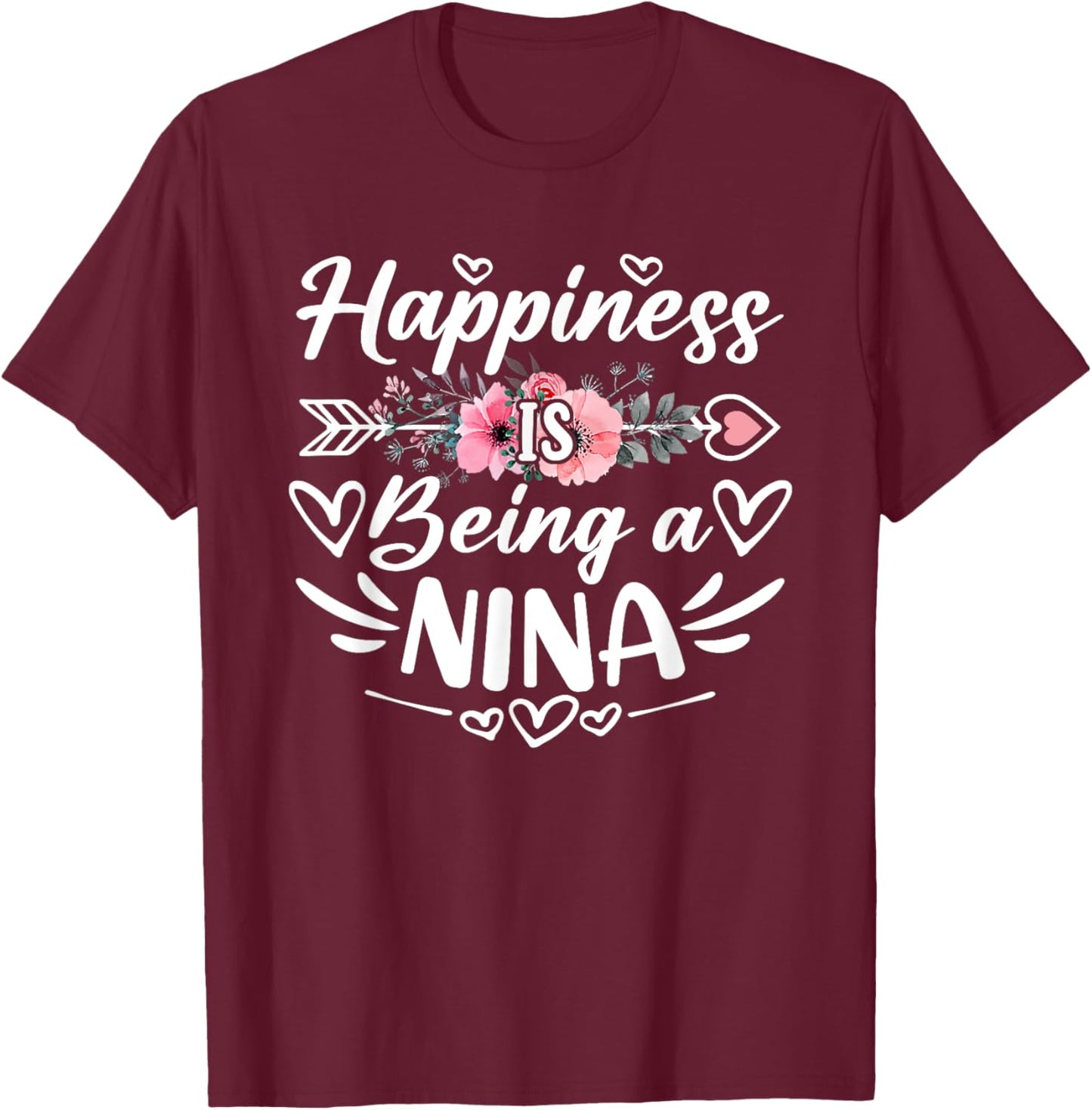 Happiness Is Being A Nina Funny Grandma Mother's Day T-Shirt - T-Shirt | Maroon