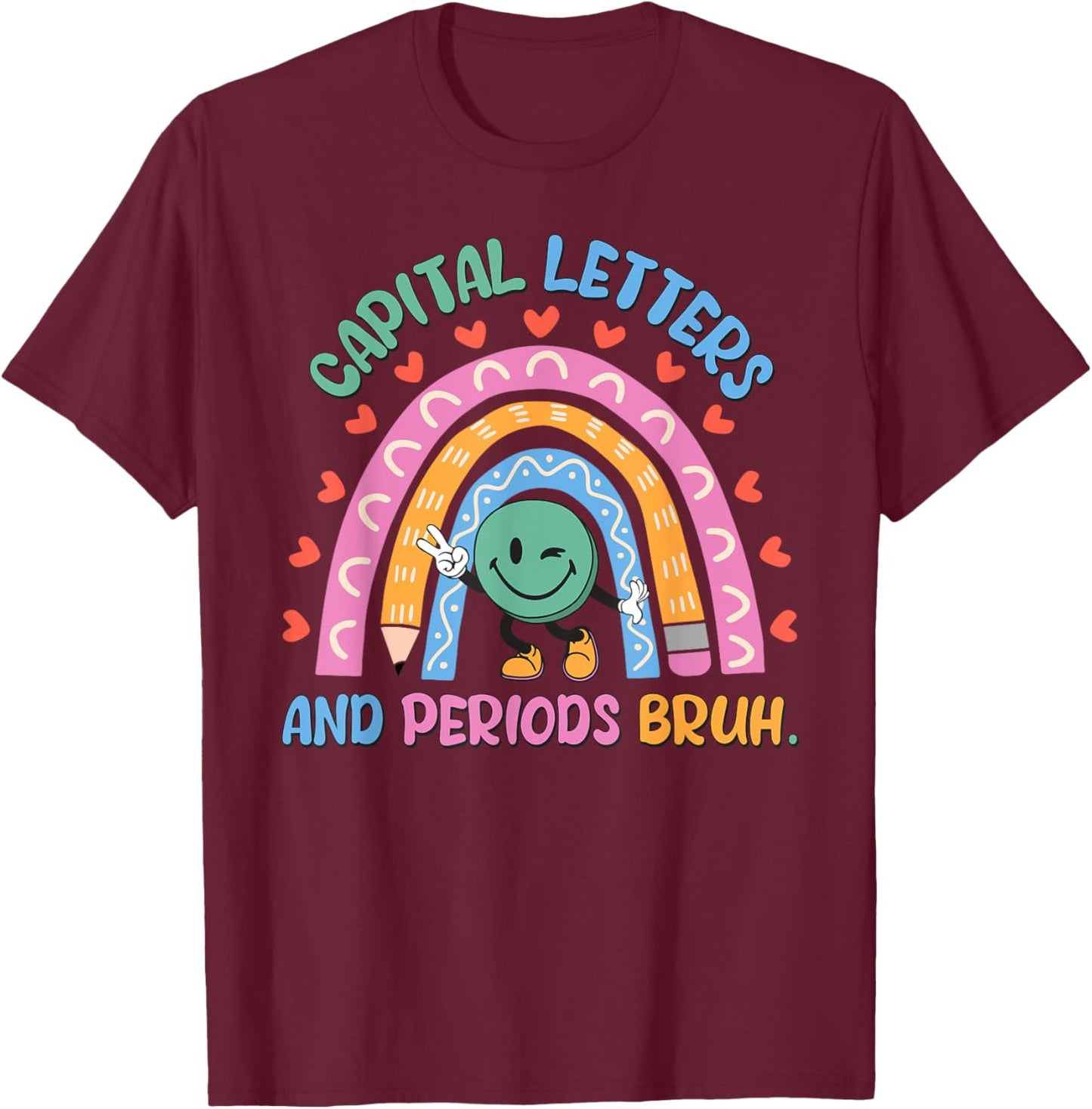 Capital Letters And Periods Bruh English Teacher Women Girls Kids T-Shirt - T-Shirt | Maroon