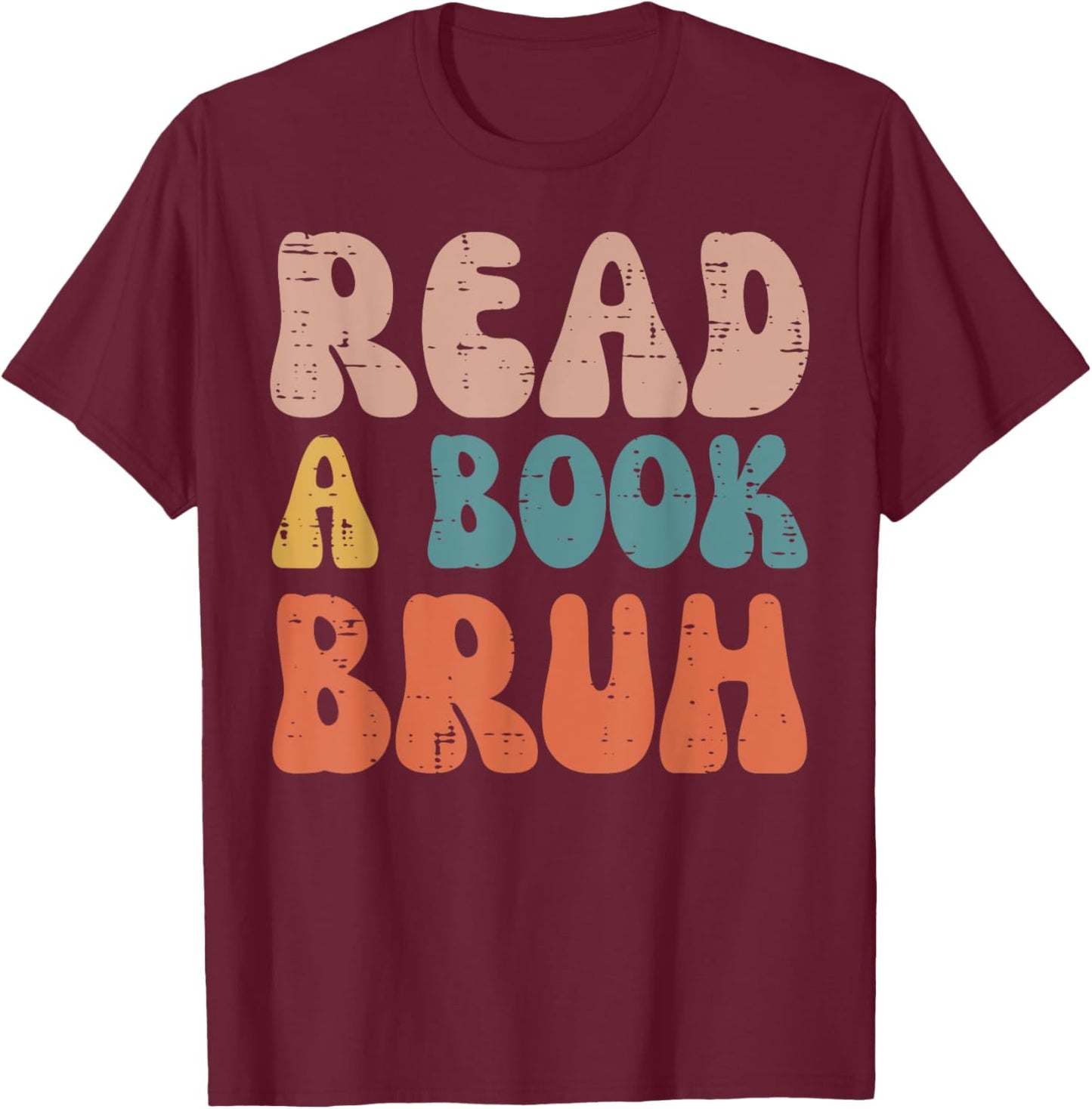 Read A Book Bruh Funny Read Reading Librarian Boys Teen Kids T-Shirt - T-Shirt | Maroon