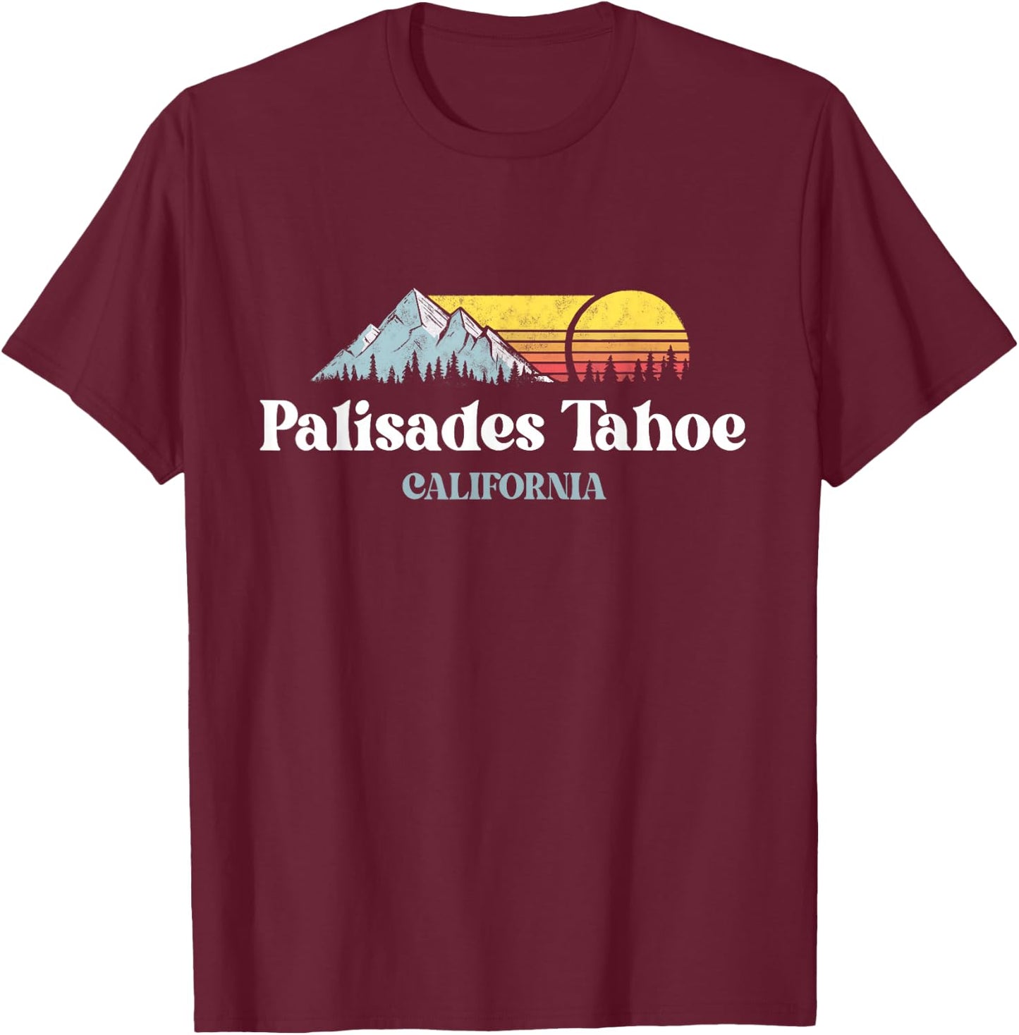 Palisades Tahoe ,CALIFORNIA,Ski Snowboard Hiking T-Shirt - T-Shirt | Maroon