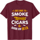Cigar Shirts Cigar Smoker Beer Dad Fathers Day T-Shirt - T-Shirt | Maroon