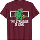 Funny The Struggle Is Real Volleyball Player T-Rex Dinosaur T-Shirt - T-Shirt | Maroon