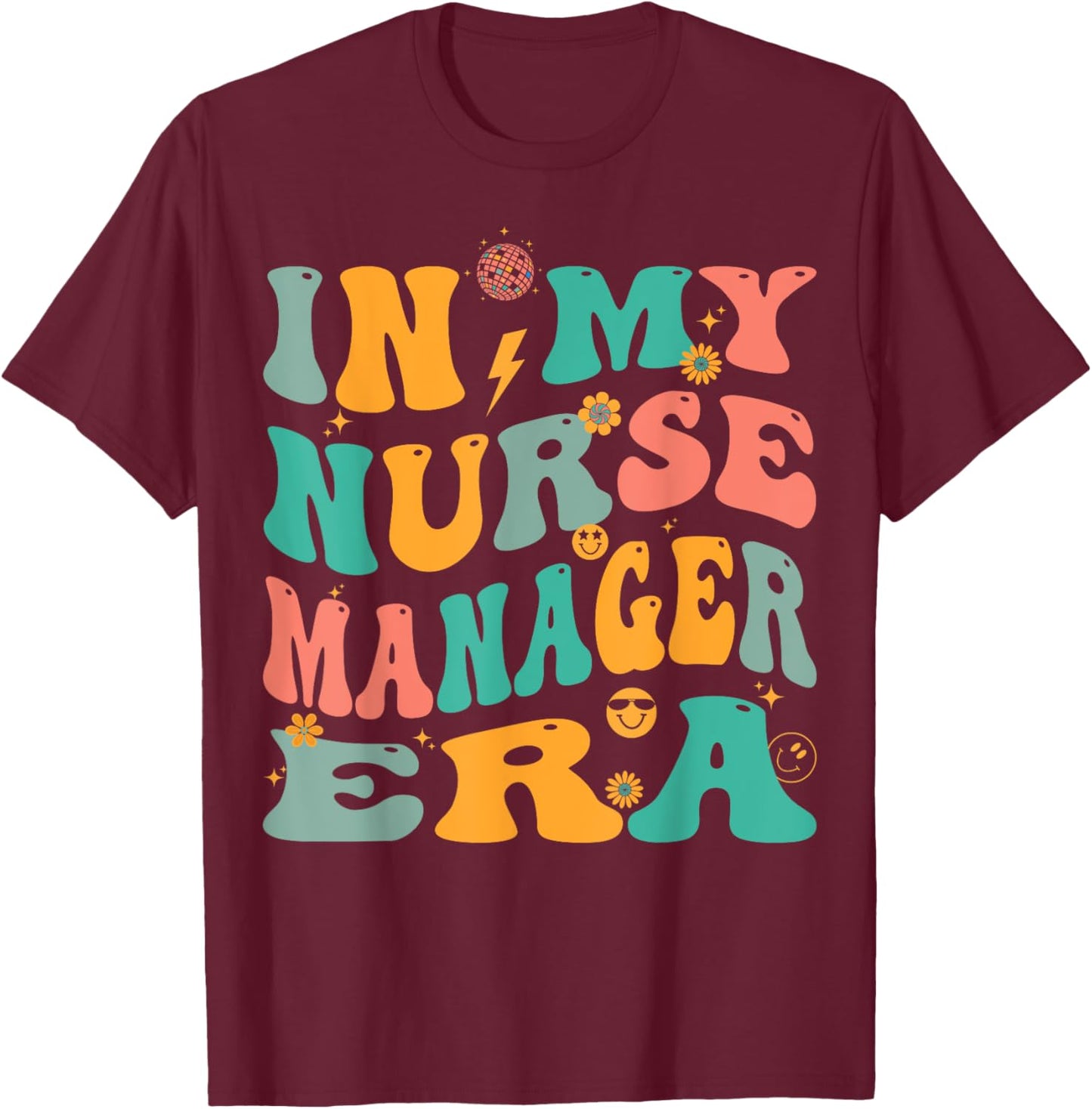 In My Nurse Manager Era Retro Nursing Supervisor T-Shirt - T-Shirt | Maroon