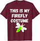 This Is My Firefly Costume Lightning Insect Bugs T-Shirt - T-Shirt | Maroon