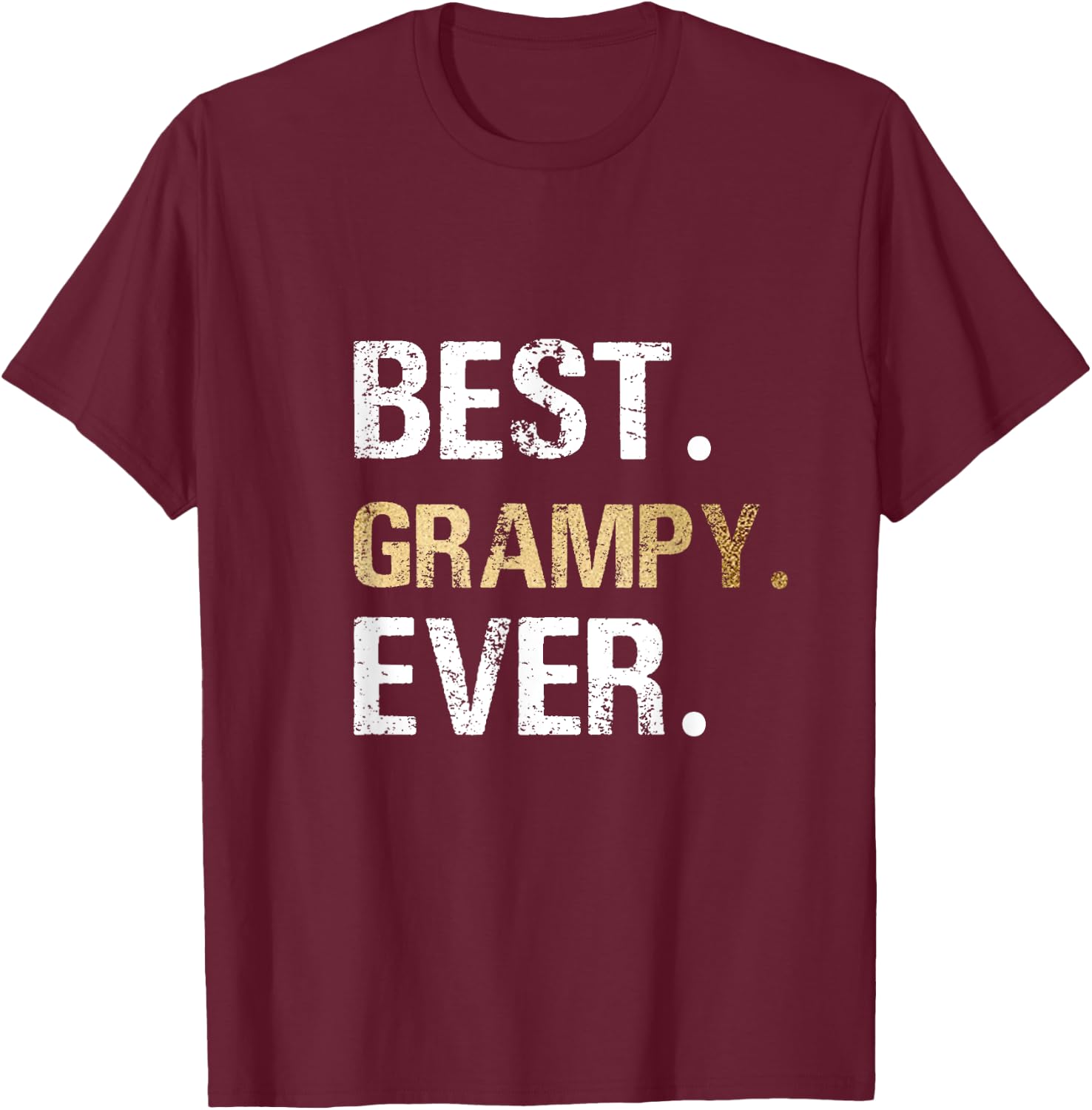 Birthday Fathers Day Christmas Gifts for Grampy Best Grampy Ever T-Shirt - T-Shirt | Maroon