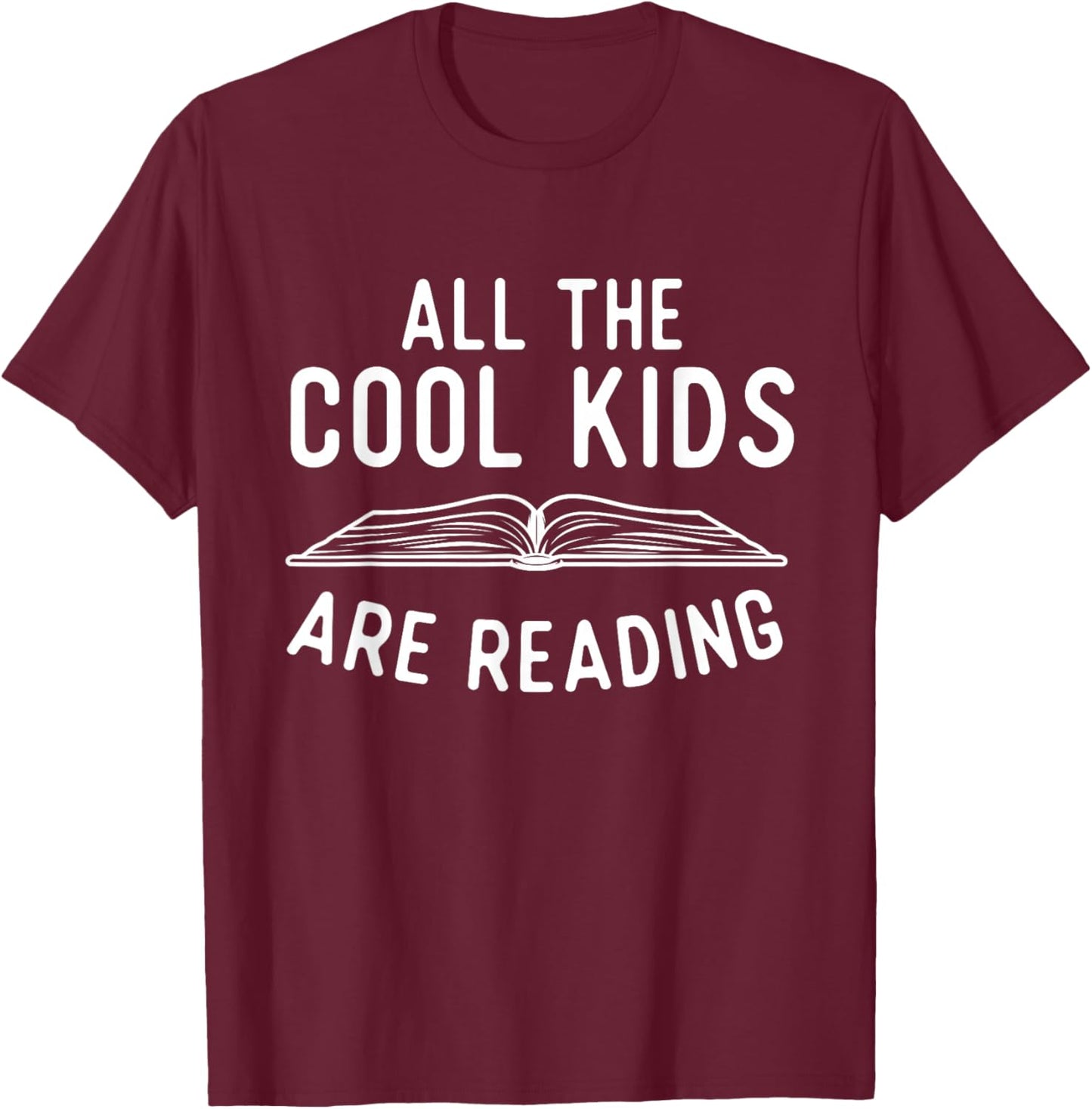 All The Cool Kids Are Reading - Book Lover Bookworm Reader T-Shirt - T-Shirt | Maroon