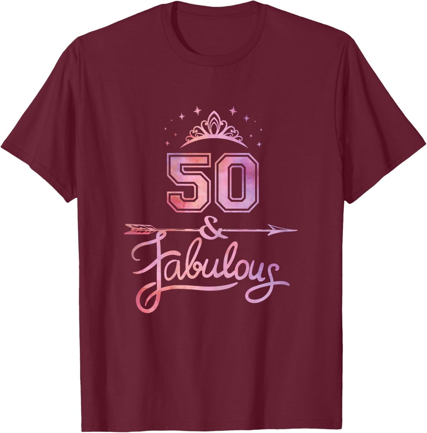 Women 50 Years Old And Fabulous Happy 50th Birthday T-Shirt - T-Shirt | Maroon
