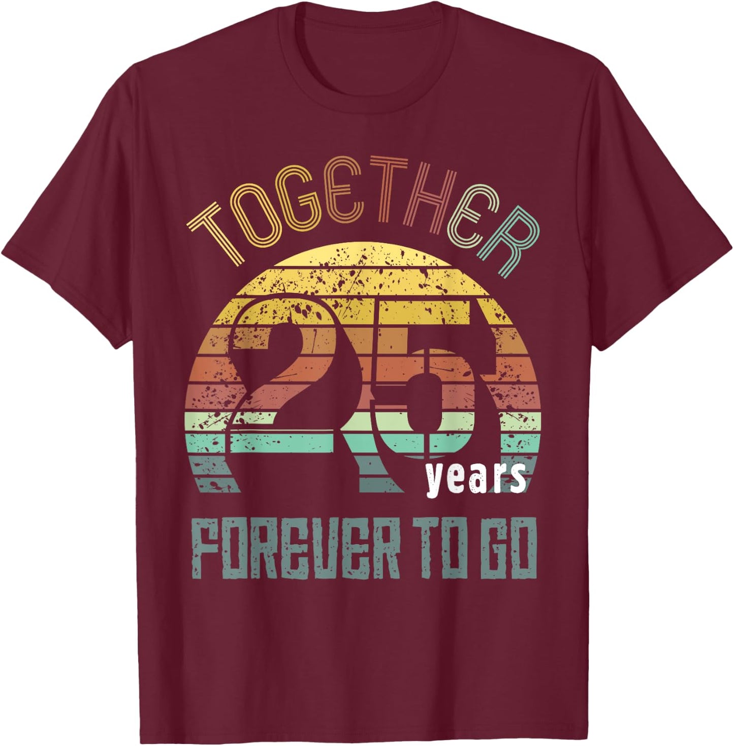 25th Years Wedding Anniversary Gifts For Couples Matching T-Shirt - T-Shirt | Maroon