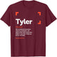 Tyler Definition Personalized Name Tyler T-Shirt - T-Shirt | Maroon