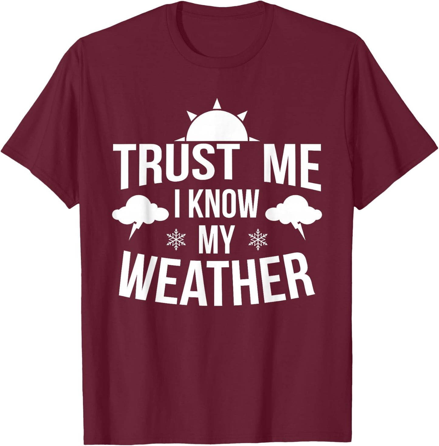 Weather Meteorologist Gift Forecaster Weatherman Climate Fun T-Shirt - T-Shirt | Maroon