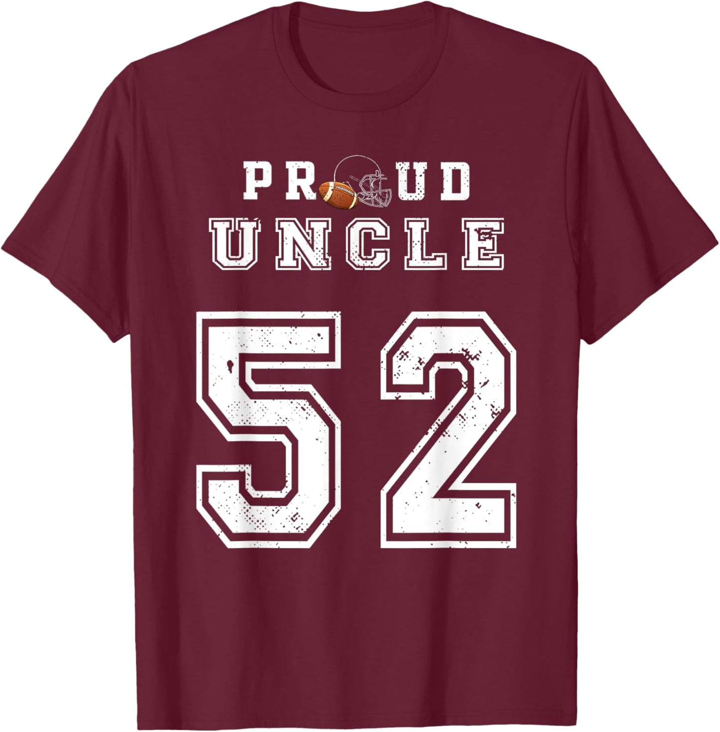 Custom Proud Football Uncle Number 52 Personalized T-Shirt - T-Shirt | Maroon