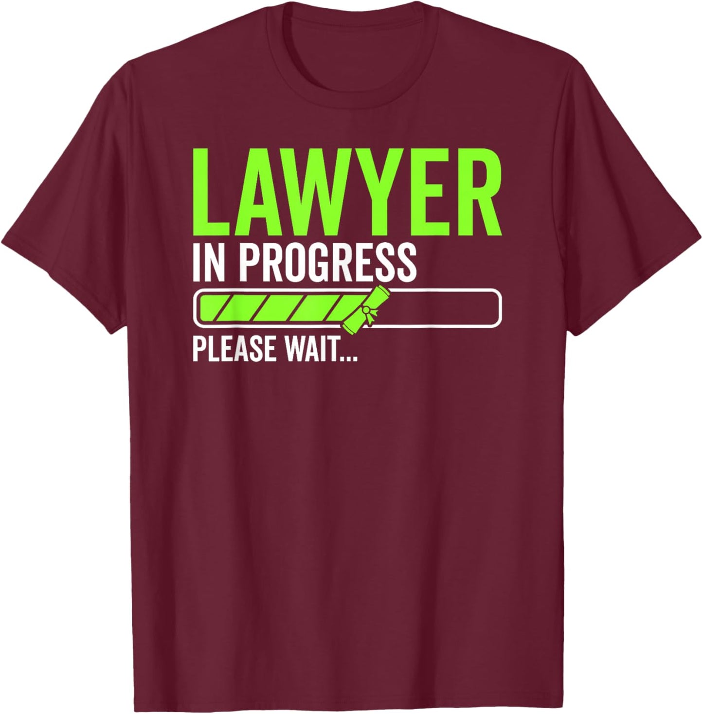 Lawyer in Progress Attorney Law School Law Student Lawyers T-Shirt - T-Shirt | Maroon