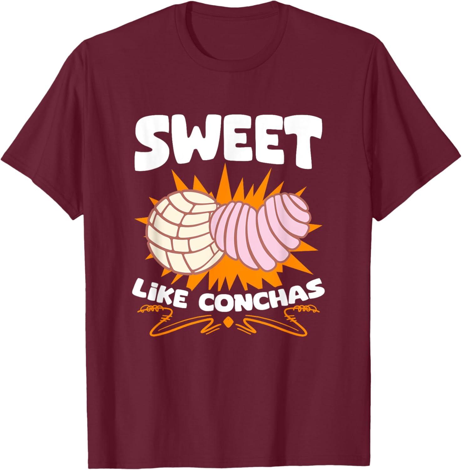 Pan Dulce Sweet Like Concha Pastry Latina Mexican Conchas T-Shirt - T-Shirt | Maroon