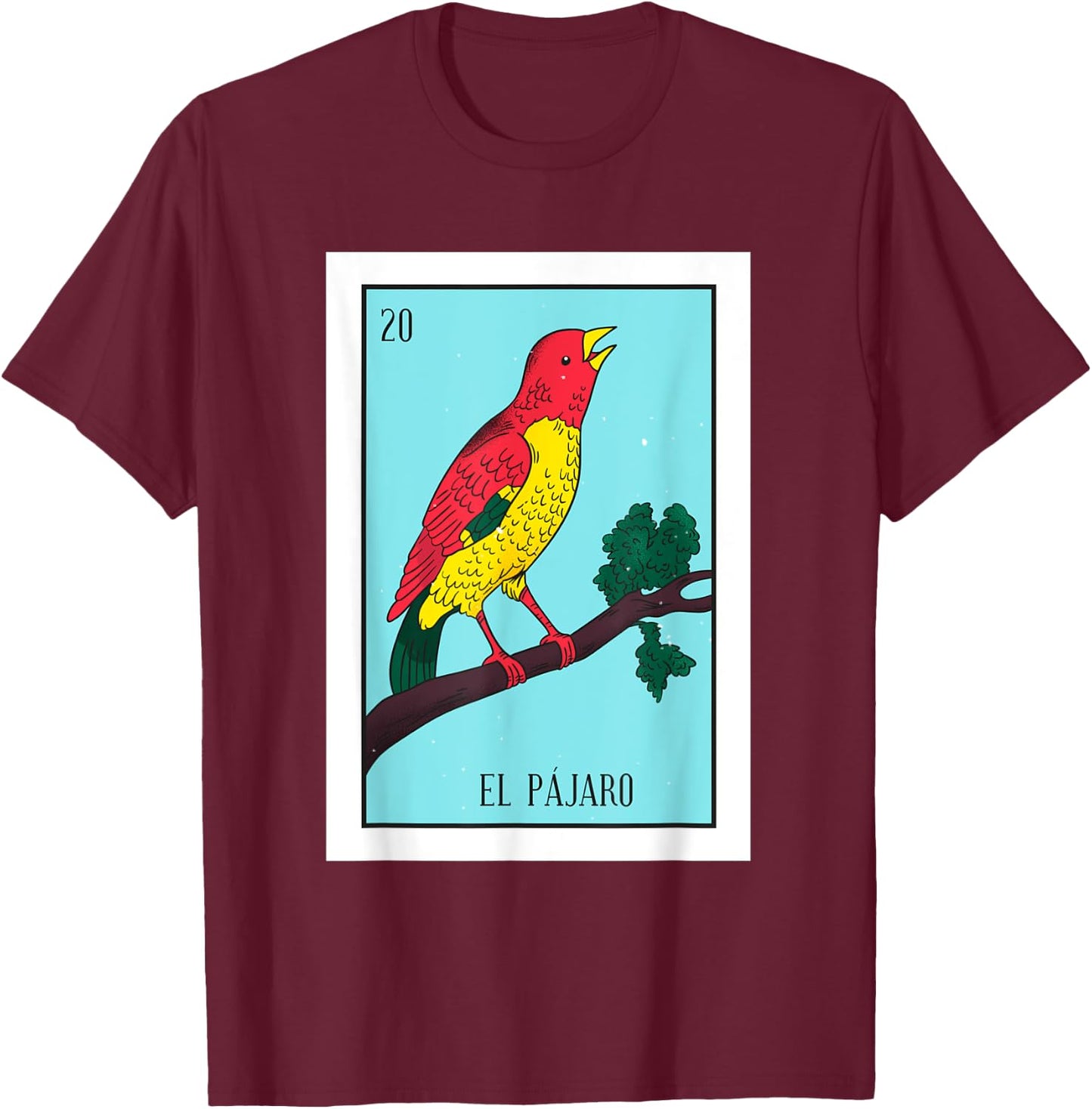 El Pajaro Lottery Card The Bird Card Mexican Lottery T-Shirt - T-Shirt | Maroon