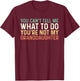 You Can't Tell Me What To Do You're Not My Granddaughter T-Shirt - T-Shirt | Maroon
