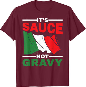 It's Sauce Not Gravy T-Shirt - T-Shirt | Maroon