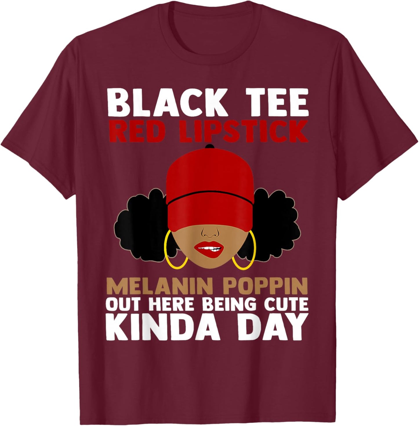 Black Red Lipstick Melanin Poppin Out Here Being Cute T-Shirt - T-Shirt | Maroon