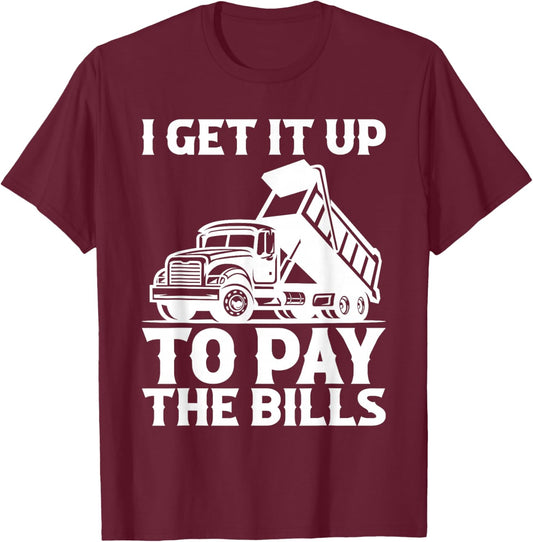 Dump Truck Driver Dump Trucks Truck Fit T-Shirt - T-Shirt | Maroon
