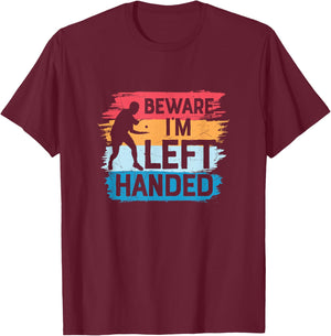 Beware I´m Left Handed - Table Tennis Funny Ping Pong T-Shirt - T-Shirt | Maroon